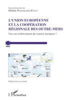 Pongerard Payet Helene - L'Union Européenne et la coopération régionale des Outre-Mers, Häftad