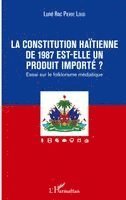 Pierre Louis Lune Roc - constitution haïtienne de 1987 est-elle un produit importé ?, Häftad