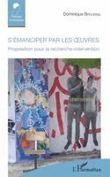 Broussal Dominique - S'émanciper par les oeuvres, Häftad