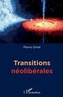 Pierre Ginet - Transitions néolibérales, Häftad