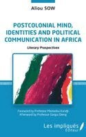 Aliou Sow - Postcolonial mind, identities and political communication in Africa, Häftad