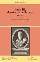 Franck Lafage - Louis III, dernier roi de Bavière, Häftad. Tillgänglighet: Lägg i varukorg