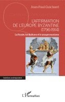 Cemafi International - L'affirmation de l'Europe byzantine (1796-1914), Häftad