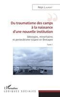 Régis Laurent - Du traumatisme des camps à la naissance d'une nouvelle institution, Häftad
