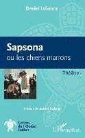 Daniel Labonne - Sapsona ou les chiens marrons, Häftad