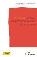 Mbarga Owono Christian - société Beti à travers la culture et les généalogies Betsenga/Evondo, Häftad