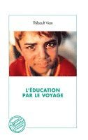 Thibault Vian - L'éducation par le voyage, Häftad
