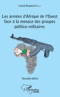 Diallo Boubacar* - Les armées d'Afrique de l'Ouest face à la menace des groupes politico-militaires, Häftad