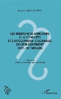 Kabongo Mbiye Honore - Les résistances africaines à la conquête et à l'occupation coloniales de leur continent (XIXe- XXe siècles), Häftad
