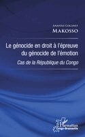 Makosso Anatole Collinet - génocide en droit à l'épreuve du génocide de l'émotion, Häftad