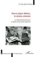 El Hadji Malick Ndiaye - Pierre-Jakez Hélias, le destin colonisé, Häftad