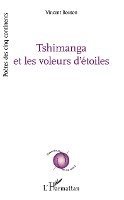 Vincent Bouton - Tshimanga et les voleurs d'étoiles, Häftad