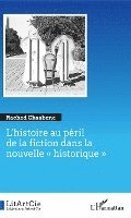 Chaabene Rached - L'histoire au péril de la fiction dans la nouvelle, Häftad