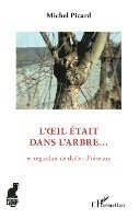 Michel Picard - L'oeil était dans l'arbre, Häftad