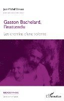 Jean-Michel Wavelet - Gaston Bachelard, l'inattendu, Häftad