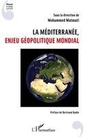 Mohammed Matmati - Méditerranée, enjeu géopolitique mondial, Häftad