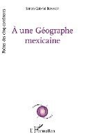 Bonnot Simon-Gabriel - À une Géographe mexicaine, Häftad