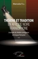 Marouba Fall - Théâtre et tradition en Afrique noire francophone, Häftad