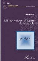 Claver Boundja - Métaphysique africaine de la parole, Häftad. Tillgänglighet: Lägg i varukorg