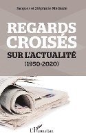 Stéphane Madaule, Jacques Madaule - Regards croisés sur l'actualité, Häftad
