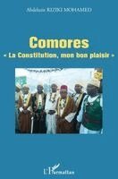 Abdelaziz Riziki Mohamed - Comores "La Constitution, mon bon plaisir ", Häftad