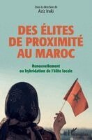 Iraki Aziz - Des élites de proximité au Maroc, Häftad
