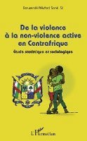 Sane Barwende Medard - De la violence à la non-violence active en Centrafrique, Häftad