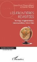 Jean-Paul Chagnollaud, Xavier Richet - Les frontières revisitées, Häftad
