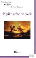 Philippe Sabourdy - Pupille noire du soleil, Häftad