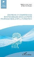 Michèle Saint-Jean, Paquet Maxime - Émotions et compétences émotionnelles dans l'activité professionnelle et la formation, Häftad