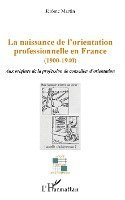 Jerôme Martin - naissance de l'orientation professionnelle en France (1900-1940), Häftad