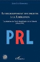 Dusseaux Jean Luc - regroupement des droites à la Libération, Häftad