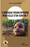 Jean-Claude Djereke - L'Afrique francophone peut-elle s'en sortir ?, Häftad. Tillgänglighet: Lägg i varukorg