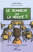 Xavier Moreau - bonheur ou la vérité ?, Häftad