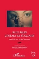 Joachim Daniel Dupuis - Saul Bass. Cinéma et écologie, Häftad
