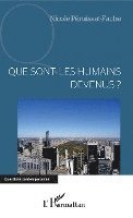 Nicole Péruisset-Fache - Que sont les humains devenus ?, Häftad