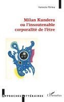 bokomslag Milan Kundera ou l'insoutenable corporalité de l'être