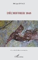 Philippe Riviale - Déchiffrer 1848, Häftad