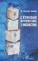 François Naudy - L'éthique hypercube de la médecine, Häftad