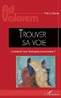 Thierry Chavel - Trouver sa voie, Häftad. Tillgänglighet: Lägg i varukorg