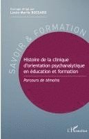 Louis-Marie Bossard - Histoire de la clinique d'orientation psychanalytique en éducation et formation, Häftad