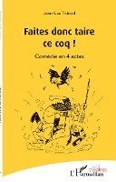Jean-Luc Tabard - Faites donc taire ce coq !, Häftad