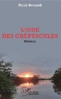 Bernard Necké - L'ode des crépuscules. Poèmes, Häftad