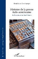 Bénédicte DesChamps - Histoire de la presse italo-américaine, Häftad