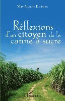 Max-Auguste Dufrenot - Réflexions d'un citoyen à la canne à sucre, Häftad