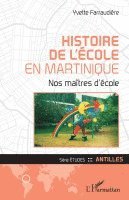 Farraudiere Yvette - Histoire de l'école en Martinique, Häftad