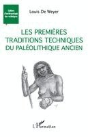 de Weyer Louis - Les premières traditions techniques du Paléolithique ancien, Häftad