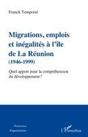 Temporal Franck - Migrations, emplois et inégalités à l'île de La Réunion (1946-1999), Häftad
