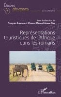 Guiyoba Francois, Vincent Manuel Afana Nga - Représentations touristiques de l'Afrique dans les romans, Häftad