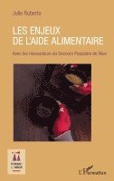 Ruberto Julie - Les enjeux de l'aide alimentaire, Häftad
